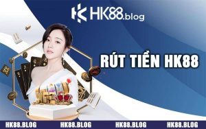 Rút Tiền HK88