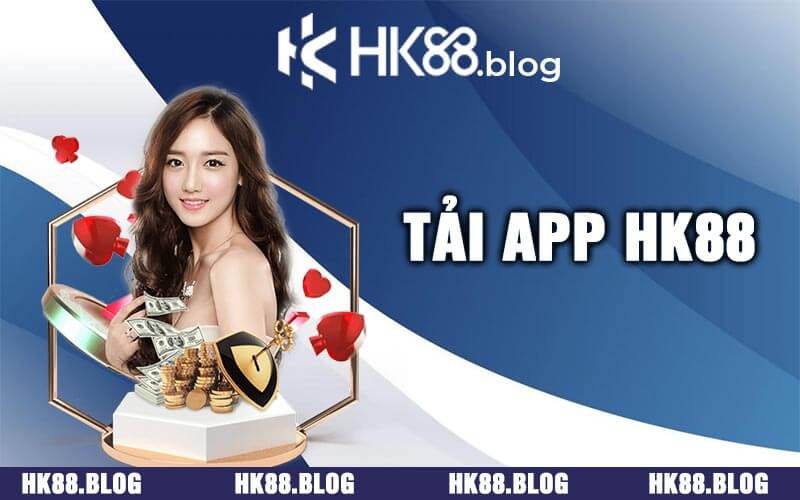 Tải app HK88 đơn giản chỉ với 1 phút
